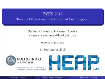 IWES 2018  Towards Efficient and Effective Fixed Point Support  Stefano Cherubin, Giovanni Agosta