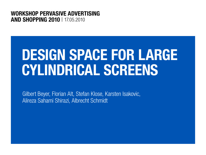 design space for large cylindrical screens