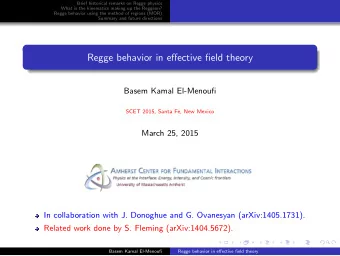 Regge behavior in effective field theory  Basem Kamal El-Menoufi  SCET 2015, Santa Fe, New Mexico