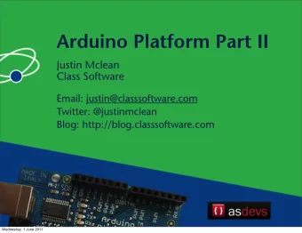 Arduino Platform Part II  Justin Mclean  Class Software  Email: justin@classsoftware.com  Twitter: