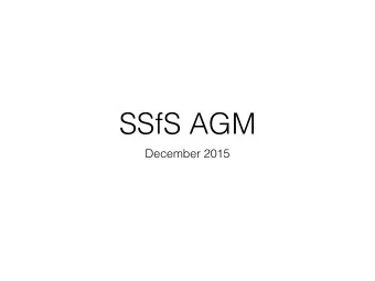 SSfS AGM  December 2015  SSfS AGM &amp; Update  AGM  Committee  Finances  Remit
