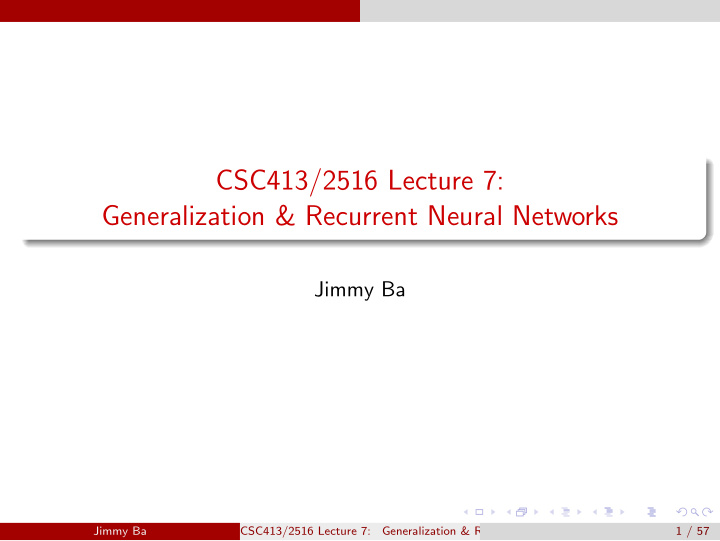csc413 2516 lecture 7 generalization recurrent neural