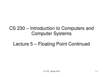 Lecture 5  Floating Point Continued  CS 230 - Spring 2020  1-1  Normalized Representation