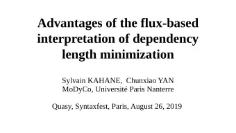 Advantages of the flux-based  interpretation of dependency  length minimization  Sylvain KAHANE,