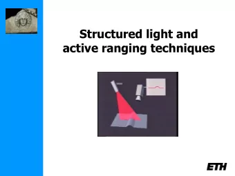 Structured light and  active ranging techniques 3D photography course schedule  Topic  Feb 21