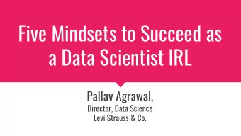 Five Mindsets to Succeed as  a Data Scientist IRL  Pallav Agrawal,  Director, Data Science  Levi