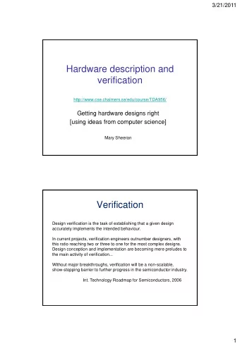 Hardware description and  verification  http://www.cse.chalmers.se/edu/course/TDA956/  Getting