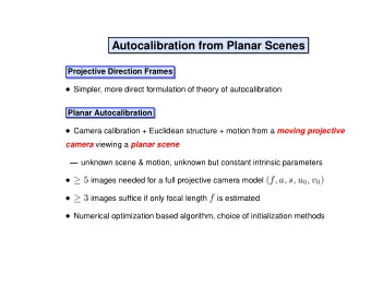 Autocalibration from Planar Scenes  Projective Direction Frames  Camera calibration + Euclidean