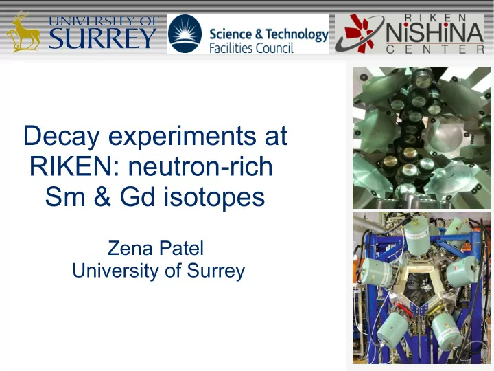 decay experiments at riken neutron rich sm gd isotopes