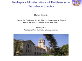 Real-space Manifestations of Bottlenecks in  Turbulence Spectra  Rahul Pandit  Centre for Condensed