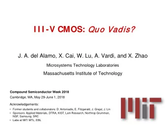 Quo Vad  adis? =  =  Wher  ere  e are  e you going?  2  I I I -V CMOS: The Promise Scaling: Voltage