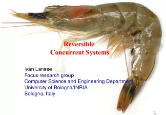 Reversible  Concurrent Systems  I  v  a  n  L  a  n  e  s  e  F  o  c  u  s  r  e  s  e  a  r  c  h