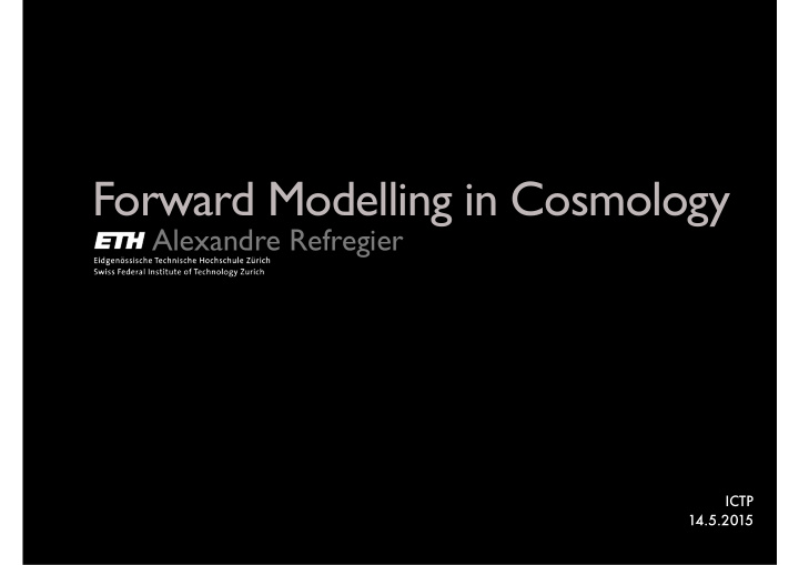 forward modelling in cosmology