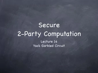 Secure  2-Party Computation Lecture 14  Yao  s Garbled Circuit  RECALL  SIM-Secure MPC  F  F