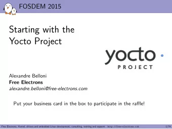 Starting with the  Yocto Project  Alexandre Belloni  Free Electrons