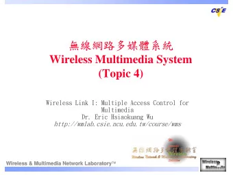 Wireless Multimedia System  (Topic 4)  Wireless Link I: Multiple
