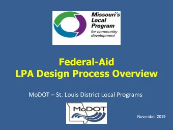 Federal-Aid  LPA Design Process Overview MoDOT  St. Louis District Local Programs  November 2019