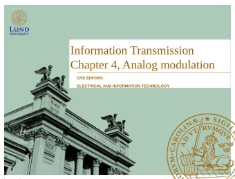 Information Transmission  Chapter 4, Analog modulation  OVE EDFORS  ELECTRICAL AND INFORMATION