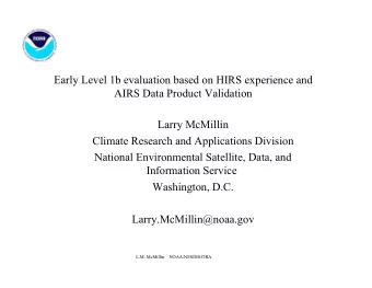 Early Level 1b evaluation based on HIRS experience and  AIRS Data Product Validation  Larry