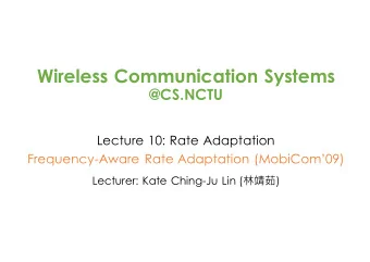 Wireless Communication Systems  @CS.NCTU  Lecture 10: Rate Adaptation  Frequency-Aware Rate