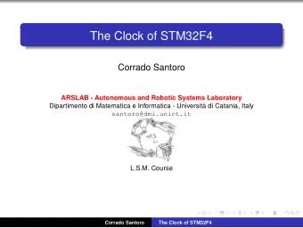 The Clock of STM32F4  Corrado Santoro  ARSLAB - Autonomous and Robotic Systems Laboratory