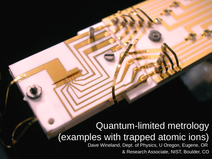 quantum limited metrology examples with trapped atomic