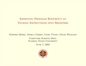 Improving Program Efficiency by  Packing Instructions into Registers  Stephen Hines, Joshua Green,