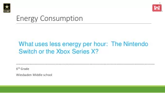 Energy Consumption  What uses less energy per hour:  The Nintendo  Switch or the Xbox Series X?