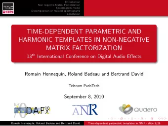 TIME-DEPENDENT PARAMETRIC AND  HARMONIC TEMPLATES IN NON-NEGATIVE  MATRIX FACTORIZATION 13 th