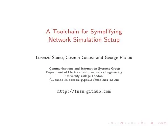 A Toolchain for Symplifying  Network Simulation Setup  Lorenzo Saino, Cosmin Cocora and George