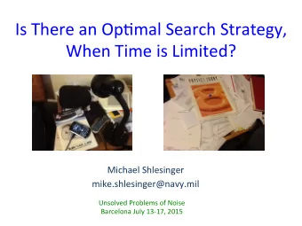 Is  There  an  Op,mal  Search  Strategy,    When  Time  is  Limited?