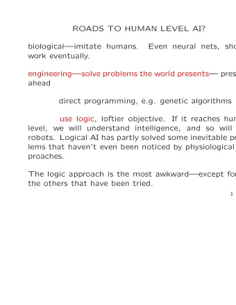 ROADS TO HUMAN LEVEL AI?  biologicalimitate humans.  Even neural nets, sho  work eventually.