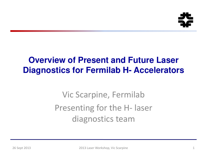 vic scarpine fermilab presenting for the h laser
