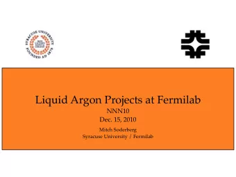 Liquid Argon Projects at Fermilab  NNN10  Dec. 15, 2010  Mitch Soderberg  Syracuse University /