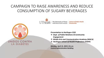 CONSUMPTION OF SUGARY BEVERAGES  Presentation to Harlingen CISD  Dept. of Public Relations &amp;