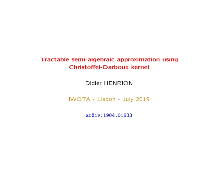 tractable semi algebraic approximation using christoffel