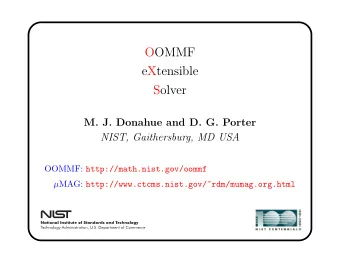 OOMMF  eXtensible  Solver  M. J. Donahue and D. G. Porter  NIST, Gaithersburg, MD USA OOMMF: