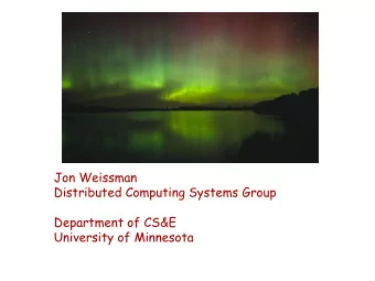 Scheduling in the Cloud  Jon Weissman  Distributed Computing Systems Group  Department of CS&amp;E