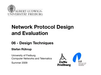 Network Protocol Design  and Evaluation  06 - Design Techniques  Stefan Rhrup  University of