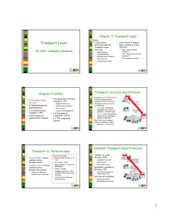 Transport Layer  Understand  Learn about transport  layer protocols in the  principles behind