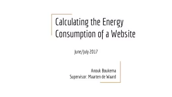Calculating the Energy  Consumption of a Website  June/July 2017  Anouk Boukema  Supervisor: