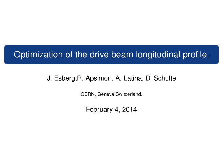 optimization of the drive beam longitudinal profile