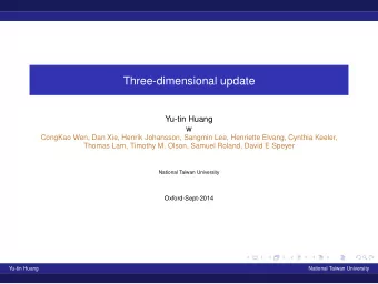 Three-dimensional update  Yu-tin Huang  w  CongKao Wen, Dan Xie, Henrik Johansson, Sangmin Lee,