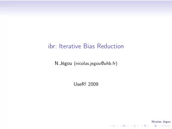 ibr: Iterative Bias Reduction N.Jgou (nicolas.jegou@uhb.fr)  UseR! 2009  Nicolas Jgou  Non