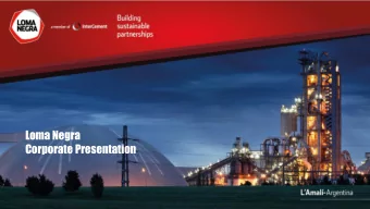 Loma Negra  Corporate Presentation  Disclaimer and Forward Looking Statement  This presentation may