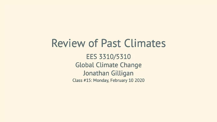 review of past climates review of past climates