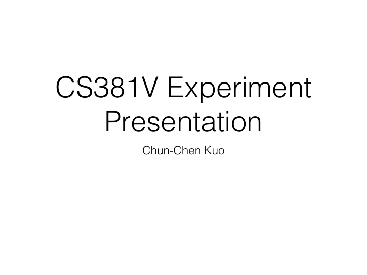 cs381v experiment presentation