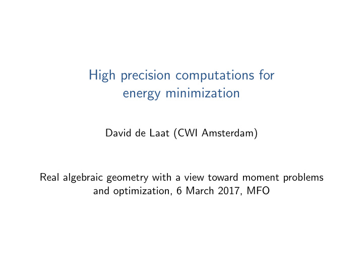 high precision computations for energy minimization