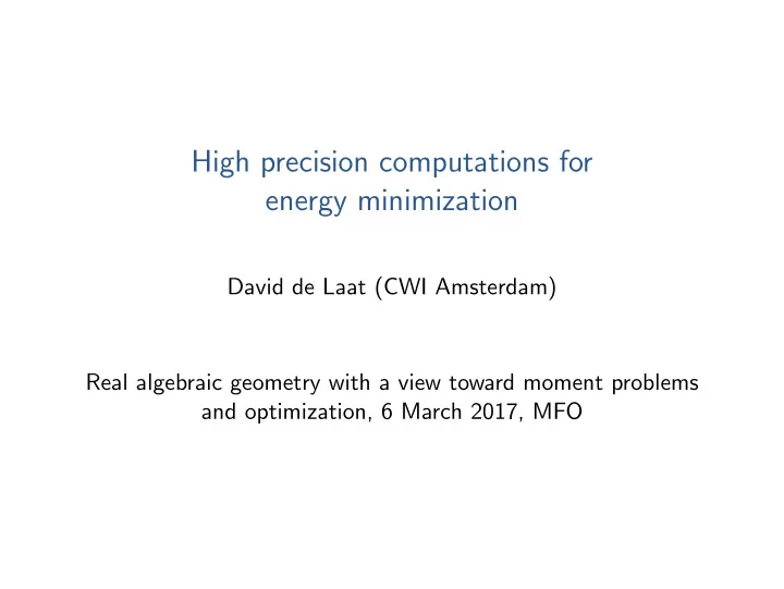 high precision computations for energy minimization