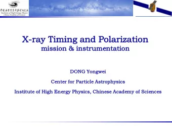 X-ray  ray Timing and  Timing and Polarizati  Polarization  on  mi  missi  ssion &amp;  &amp; inst